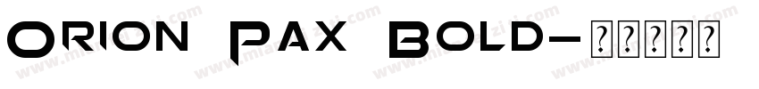Orion Pax Bold字体转换